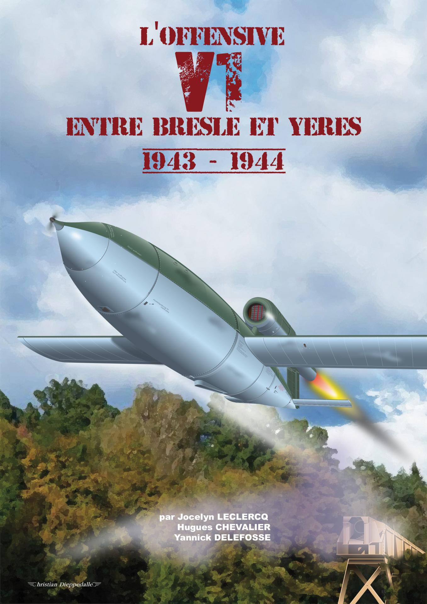 L'offensive V1 entre Bresle et Yères 1943 - 1944